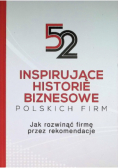 52 inspirujące historie biznesowe polskich firm
