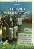Technika w rolnictwie Część 2 Podręcznik