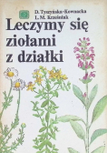 Leczymy się ziołami z działki