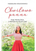 Chwilowo panna żyjąc pełnią życia. Z nadzieją na dalszy ciąg