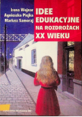 Idee edukacyjne na rozdrożach XX wieku