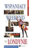 Wspaniały weekend w Londynie