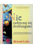 Nie zadręczaj się drobiazgami