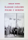 Śladami zaślubin Polski z morzem