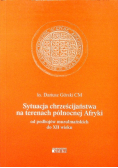 Sytuacja chrześcijaństwa na terenach północnej Afryki od podbojów muzułmańskich do XII wieku