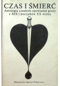 Czas i śmierć antologia czeskich opowieadań grozy z XIX i początków XX wieku