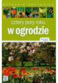 Cztery pory roku w ogrodzie poradnik ogrodnika