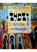 Żydzi Lwowa opowieść