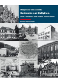 Budowanie nad Bałtykiem. Studia z architektury i sztuki Gdańsk, Pomorza i Żmudzi