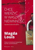 Chcę wierzyć w waszą niewinność
