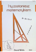 I ty zostaniesz matematykiem