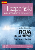 Hiszpański Kurs językowy z kryminałem Roja es la Czerwony śnieg Poziom A1 - A2