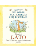 Nawet nie wiesz jak bardzo Cię kocham kiedy jest Lato