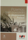 Przemoc i dzień powszedni w okupowanej Polsce