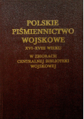 Polskie piśmiennictwo wojskowe XVI XVIII wieku