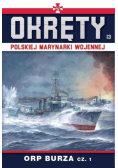 Okręty Polskiej Marynarki Wojennej Tom 13 ORP Burza Część 1