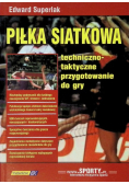 Piłka siatkowa techniczno taktyczne przygotowanie do gry