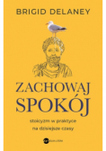Zachowaj spokój Stoicyzm w praktyce