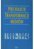 Pięciolecie transformacji mediów 1989 1994