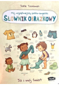 Mój najpiękniejszy polsko-angielski słownik obrazkowy Ja i mój świat