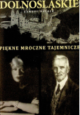 Dolnośląskie zamki i pałace Piękne mroczne tajemnicze