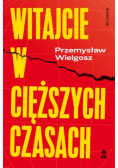 Witajcie w ciężkich czasach