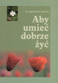 Aby umieć dobrze żyć