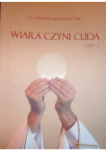 Wiara czyni cuda Część 2