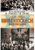 Dwudziestolecie Międzywojenne Tom 24 Wychowanie w szkole i domu