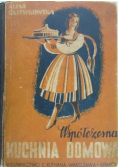Współczesna kuchnia domowa 1947 r.
