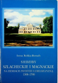 Siedziby szlacheckie i magnackie na ziemiach zwanych lubelszczyzną