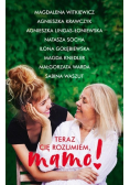 Teraz cię rozumiem mamo