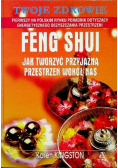 Feng Shui Jak tworzyć przyjazną przestrzeń wokół nas
