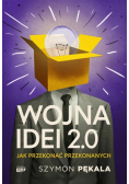 Wojna Idei 2.0. Jak przekonać przekonanych?