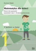 Matematyka dla dzieci Pomoc dla nauczycieli przedszkoli i klas I - III szkoły podstawowej