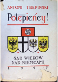 Potępieńcy. Sąd wieków nad Niemcami, 1947 r.