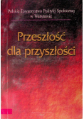 Przeszłośc Dla Przyszłości