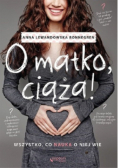 O matko, ciaża! Wszystko, co nauka o niej wie
