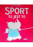 Sport to jest to