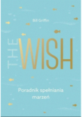 The Wish Poradnik spełniania marzeń