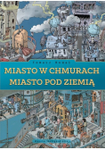 Miasto w chmurach Miasto pod ziemią