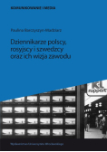 Dziennikarze polscy rosyjscy i szwedzcy oraz ich wizja zawodu