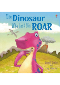 The Dinosaur Who Lost His Roar