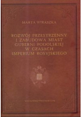 Rozwój przestrzenny i zabudowa miast Guberni podolskiej w czasach imperium rosyjskiego