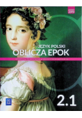 Oblicza epok 2.1 język polski : podręcznik : liceum i technikum : zakres podstawowy i rozszerzony