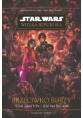 Star Wars. Wielka Republika. Przeciwko burzy
