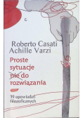 Proste sytuacje nie do rozwiązania 39 Opowiadań filozoficznych