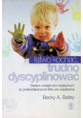 Łatwo kochać trudno dyscyplinować