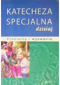 Katecheza specjalna dzisiaj Problemy i wyznania