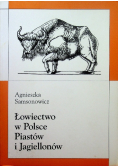 Łowiectwo w Polsce Piastów i Jagiellonów